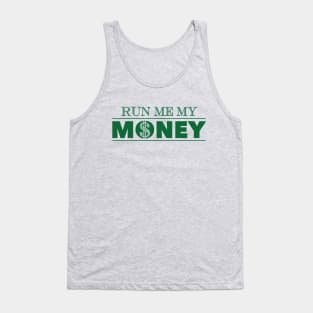 Run Me My Money Tank Top